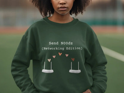 Send N00dz Networking Edition Unique Sweatshirt
