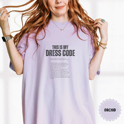 THIS IS MY DRESS CODE Shirt for Casual Fun Wear