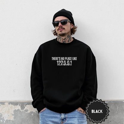 There's No Place Like 127.0.0.1 Black Sweatshirt
