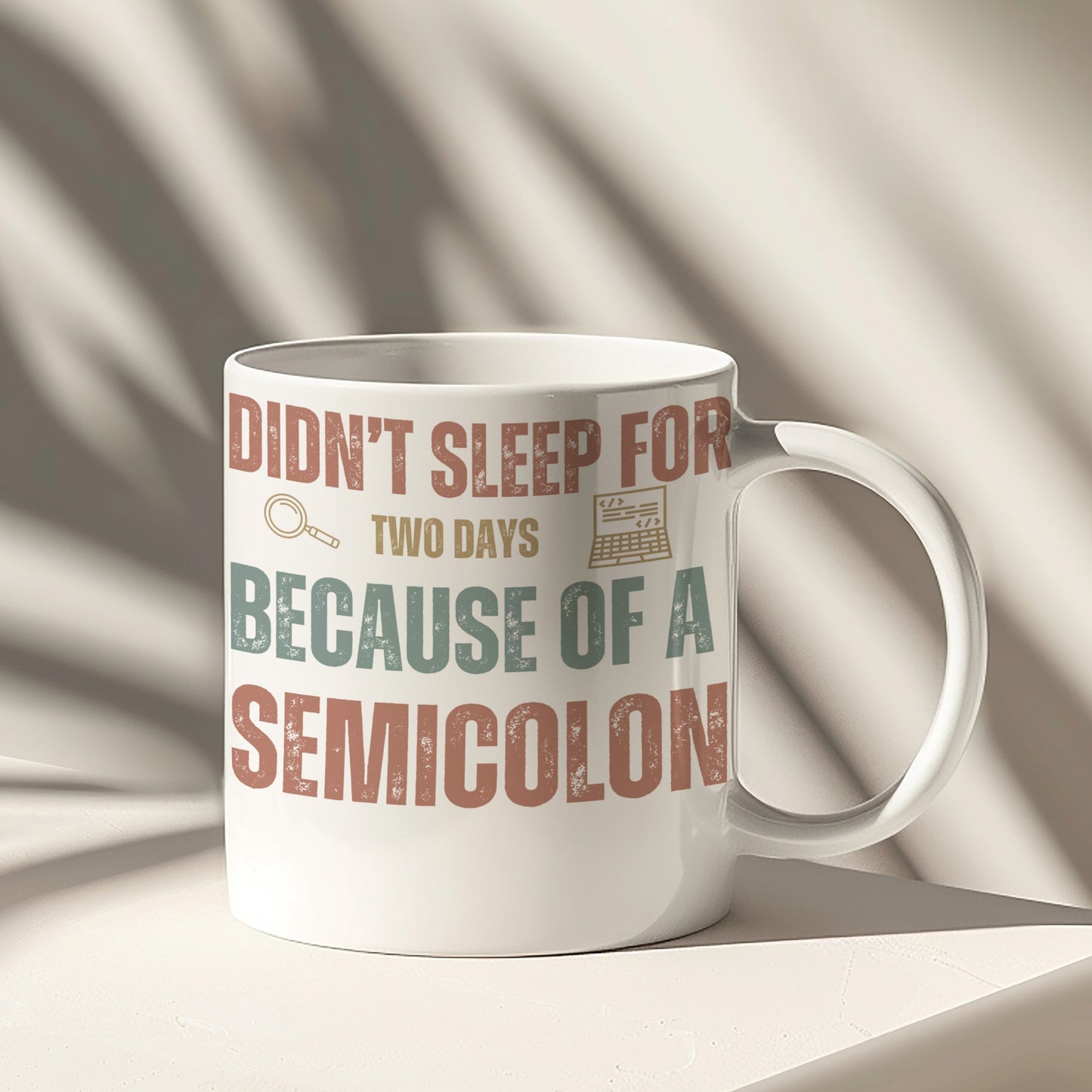 Didn't Sleep For Two Days Because Of A Semicolon mug