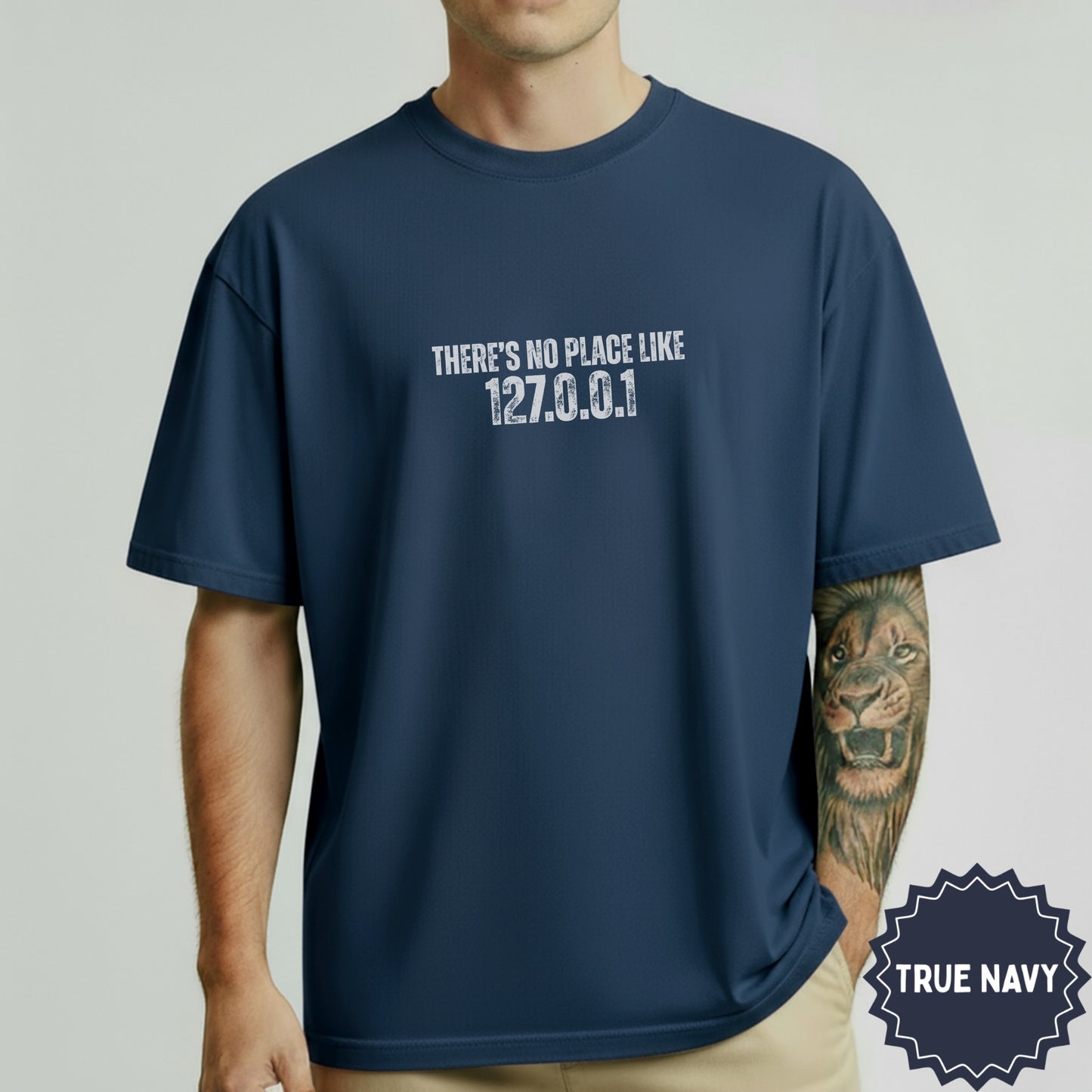 'There's No Place Like 127.0.0.1 True Navy T-shirt'