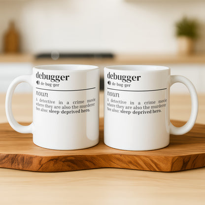 Debugger Definition Mug A Detective in a Crime Movie