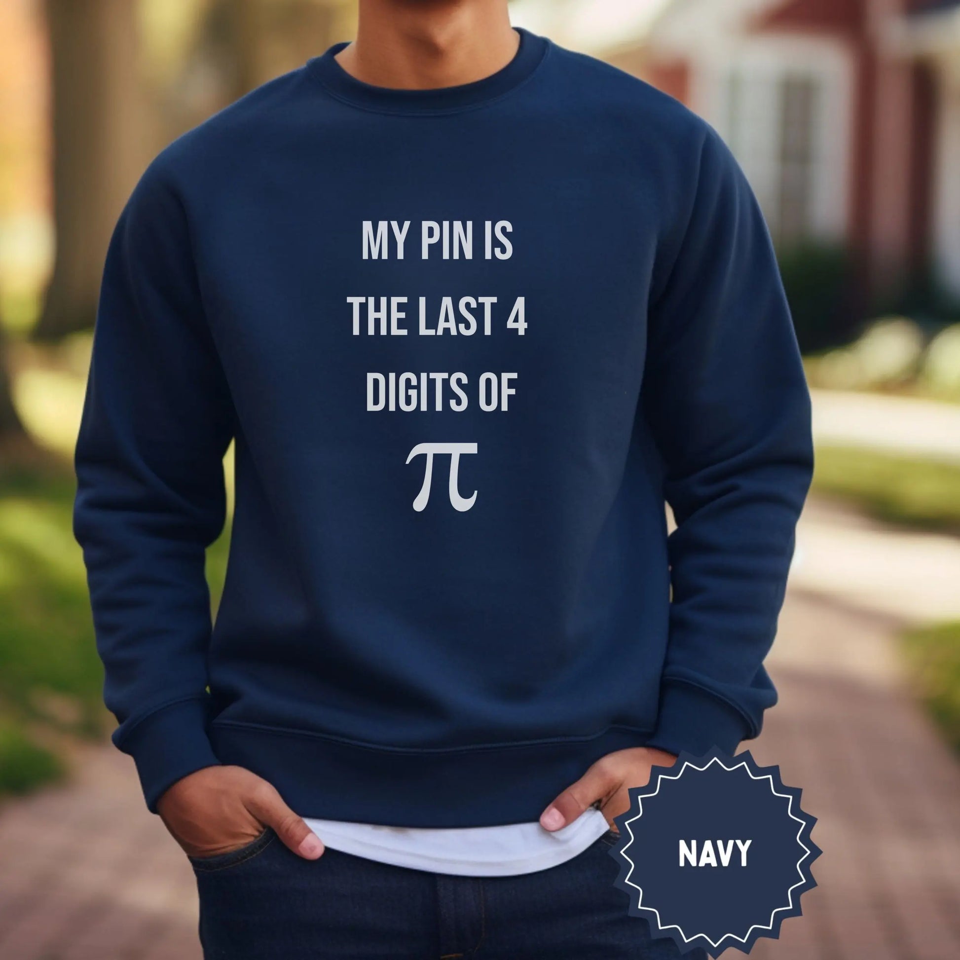 My Pin Is The Last 4 Digits of Pi Sweatshirt
