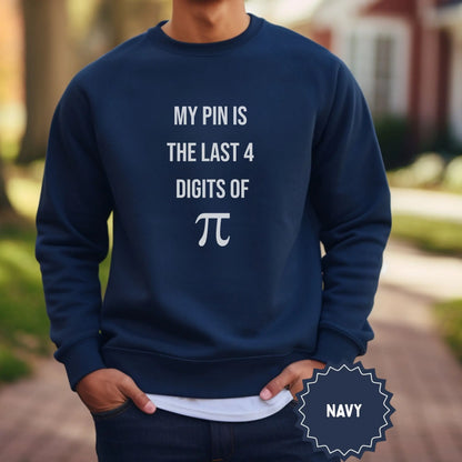 My Pin Is The Last 4 Digits of Pi Sweatshirt