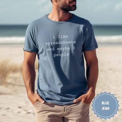 I Like Spreadsheets And Maybe 3 People Blue Jeans T-Shirt