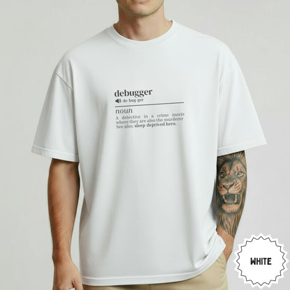 Debugger Definition Text White T-shirt for Tech Enthusiasts