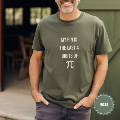 My Pin Is The Last 4 Digits Of Pi T-shirt