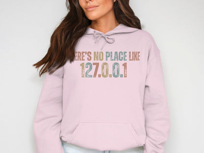 There's No Place Like 127.0.0.1 Hoodie