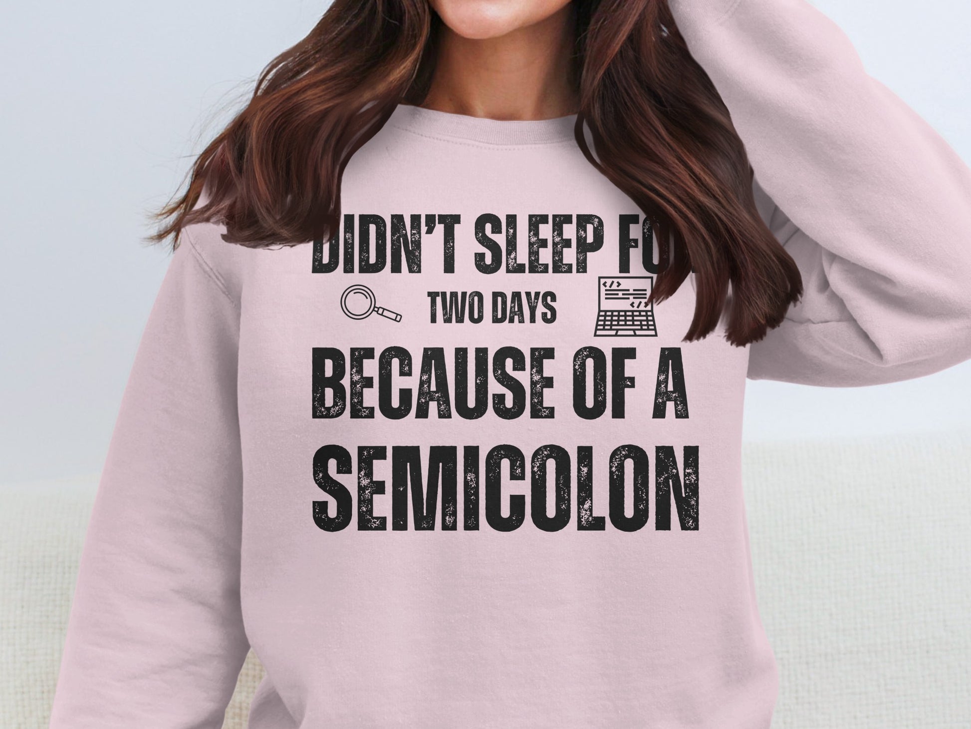 Didn't Sleep For Two Days Because of a Semicolon Shirt