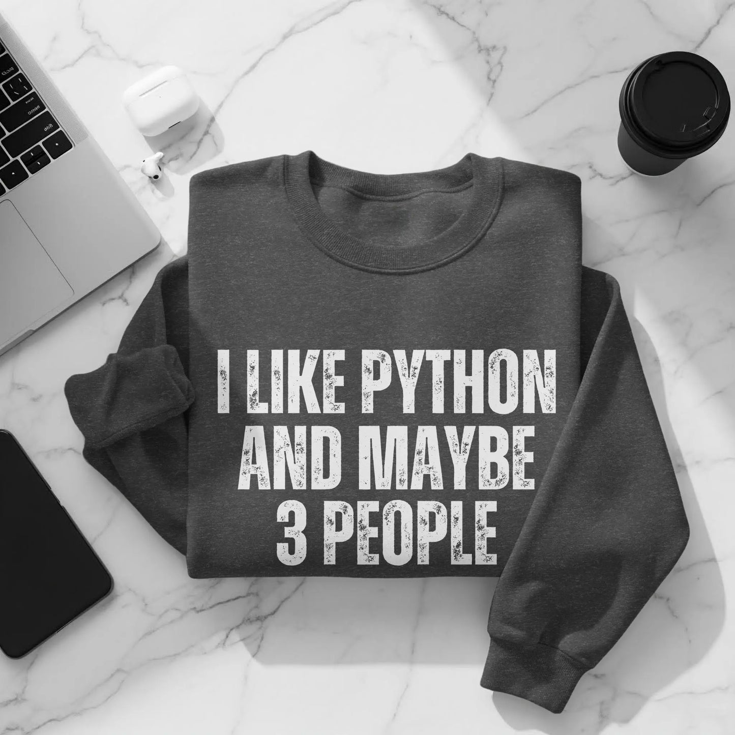 I Like Python And Maybe 3 People Sweatshirt for Programmers